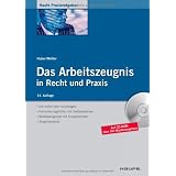 Das Arbeitszeugnis in Recht und Praxis: Die rechtlichen Grundlagen, Formulierungshilfen mit Textbausteinen, Musterzeugnisse,  Zeugnisanalysevon "G�nter Huber"