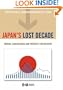 Japan's Lost Decade: Origins, Consequences and Prospects for Recovery (World Economy Special Issues)