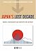 Books : Japan's Lost Decade: Origins, Consequences and Prospects for Recovery (World Economy Special Issues)