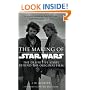 The Making of "Star Wars": The Definitive Story Behind the Original Film