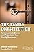 The Family Constitution: Agreements to Secure and Perpetuate Your Family and Your Business (Family Business Leadership Series)