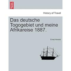 Das deutsche Togogebiet und meine Afrikareise 1887