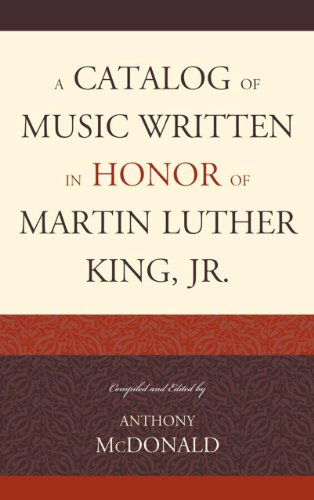 A Catalog of Music Written in Honor of Martin Luther King Jr.From Scarecrow Press