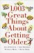 1,003 Great Things About Getting Older
