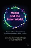 Media and the inner world : psycho-cultural approaches to emotion, media and popular culture