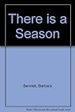 There is a season