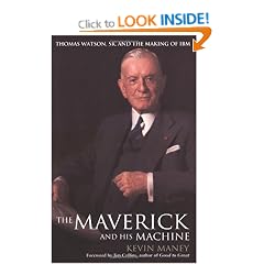 The Maverick and His Machine: Thomas Watson, Sr., and the Making of IBM