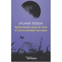 Aphorismes sous la lune et autres pens�es sauvages
