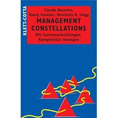 Management Constellations: Mit Systemaufstellungen Komplexit�t managen