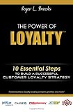 The Power of Loyalty: 10 Essential Steps to Build a Successful Customer Loyalty Strategy