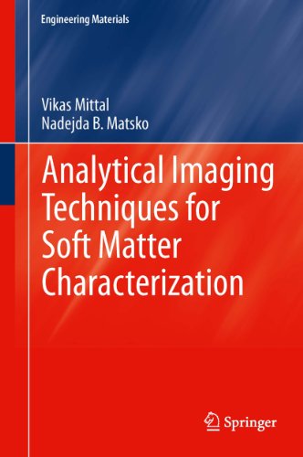 Analytical Imaging Techniques for Soft Matter Characterization: 0 (Engineering Materials)