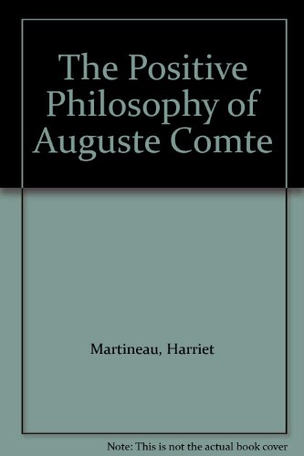 The Positive Philosophy of Auguste Comte