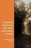 Walking Through the High and Hard Places