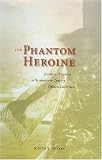 The Phantom Heroine: Ghosts and Gender in Seventheenth-century Chinese Literature