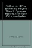 Field names of four Bedfordshire parishes : Tilsworth, Eggington, Hockliffe, Stanbridge