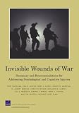 Invisible Wounds of War: Summary and Recommendations for Addressing Psychological and Cognitive Injuries