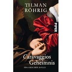 Caravaggios Geheimnis: Historischer Roman