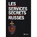 Les services secrets russes : Des tsars � Poutine