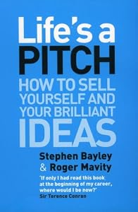 Image of Life's a Pitch: How to Sell Yourself and Your Brilliant Ideas