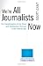 Image of We're All Journalists Now: The Transformation of the Press and Reshaping of the Law in the Internet Age