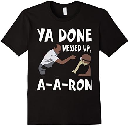 Men's You Done Messed Up - A-A-RON 2XL Black
