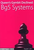Queen's Gambit Declined: Bg5 Systems by Bogdan Lalic