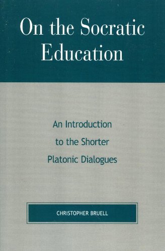 On the Socratic Education: An Introduction to the Shorter Platonic Dialogues (Critical Perspectives)