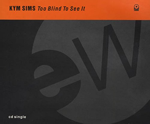 Kym Sims - Too Blind To See It Cd German East West 1991 - Zortam Music