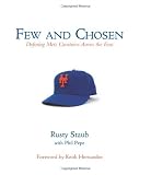 Few and Chosen Mets: Defining Mets Greatness Across the Eras (Few & Chosen)