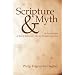Scripture and Myth: An Examination of Rudolf Bultmann's Plea for Demythologization
