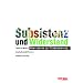 Subsistenz und Widerstand: Alternativen zur Globalisierung