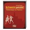 Schwein gehabt!: Redewendungen des Mittelalters