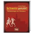Schwein gehabt!: Redewendungen des Mittelalters