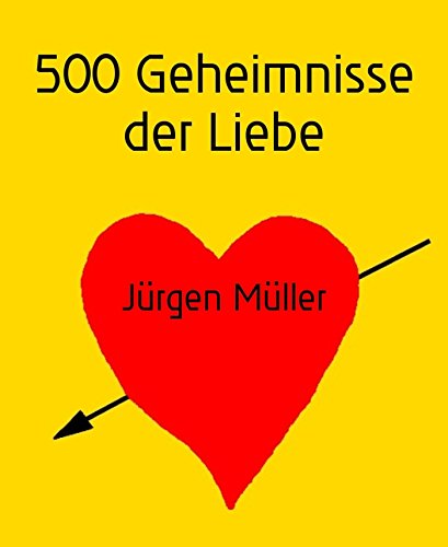 500 Geheimnisse der Liebe: Aphorismen, Sprüche, Zitate (German Edition)