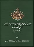 Le Violoncelle classique - Volume A