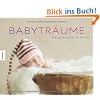 Babytr�ume: Neugeborene im Schlaf. Ein Bildband