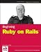 Beginning Ruby on Rails (Wrox Beginning Guides)
