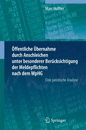 Öffentliche Übernahme durch Anschleichen unter besonderer Berücksichtigung der Meldepflichten nach dem WpHG: Eine juristische Analyse (German Edition)