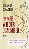 Immer wieder Dezember: Der Westen, die Stasi, der Onkel und ich - Susanne Sch�dlich