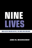 Nine Lives: Adolescent Masculinities, The Body And Violence