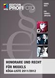 Produkt-Bild: Honorare und Recht f&uuml;r Models - Edition ProfiFoto: K&Ouml;GA-Liste 2011/2012: Die K&Ouml;GA-Liste 2011/2012 (mitp Edition Profifoto)