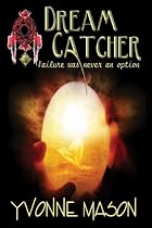 Dream Catcher, Failure Was Never An Option by Yvonne Mason