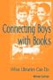 Connecting Boys with Books: What Libraries Can Do
