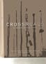Crossroads of American Sculpture: David Smith, George Rickey, John Chamberlain, Robert Indiana, William T. Wiley, Bruce Nauman