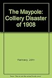 The Maypole : diary of a colliery disaster