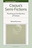Cixous's semi-fictions : thinking at the borders of fiction
