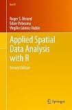 Applied Spatial Data Analysis With R (Use R!)
