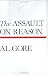 The Assault on Reason by Al Gore