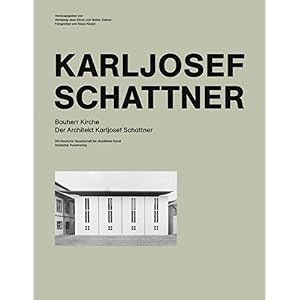 Bauherr Kirche. Der Architekt Karljosef Schattner: Katalog zur Ausstellung G