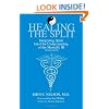 Healing the Split: Integrating Spirit Into Our Understanding of the Mentally Ill (Suny Series, Philosophy of Psychology)